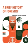 Image for A Brief History Of Forestry : In Europe, The United States And Other Countries