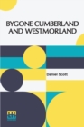 Image for Bygone Cumberland And Westmorland