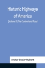 Image for Historic Highways of America; (Volume X) The Cumberland Road