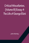 Image for Critical Miscellanies, (Volume III) Essay 4 : The Life of George Eliot