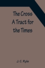 Image for The Cross; A Tract for the Times