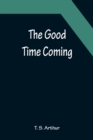 Image for The Good Time Coming