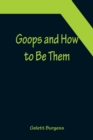 Image for Goops and How to Be Them