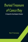 Image for Buried Treasure of Casco Bay : A Guide for the Modern Hunter