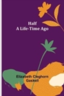 Image for Half a Life-Time Ago