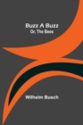 Image for Buzz a Buzz; Or, The Bees