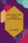 Image for By Conduct and Courage