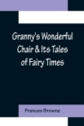Image for Granny&#39;s Wonderful Chair &amp; Its Tales of Fairy Times
