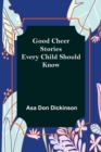 Image for Good Cheer Stories Every Child Should Know