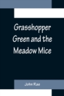 Image for Grasshopper Green and the Meadow Mice