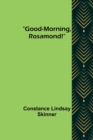 Image for Good-Morning, Rosamond!