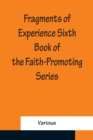 Image for Fragments of Experience Sixth Book of the Faith-Promoting Series