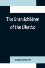 Image for The Grandchildren of the Ghetto