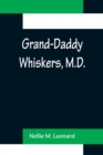 Image for Grand-Daddy Whiskers, M.D.