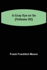 Image for A Gray Eye or So (Volume III)