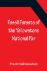 Image for Fossil Forests of the Yellowstone National Par