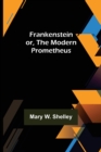 Image for Frankenstein or, The Modern Prometheus
