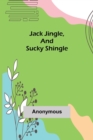 Image for Jack Jingle, and Sucky Shingle