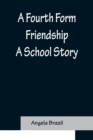Image for A Fourth Form Friendship A School Story