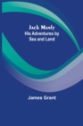 Image for Jack Manly; His Adventures by Sea and Land