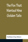 Image for The Fox That Wanted Nine Golden Tails