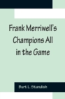 Image for Frank Merriwell&#39;s Champions All In The Game