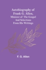 Image for Autobiography of Frank G. Allen, Minister of the Gospel and Selections from his Writings