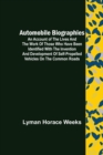 Image for Automobile Biographies; An Account of the Lives and the Work of Those Who Have Been Identified with the Invention and Development of Self-Propelled Vehicles on the Common Roads
