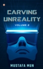 Image for Carving Unreality Volume 2