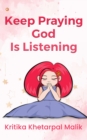 Image for Keep praying God is listening