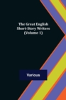 Image for The Great English Short-Story Writers (Volume 1)