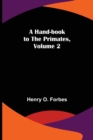 Image for A Hand-book to the Primates, Volume 2