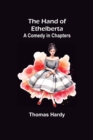 Image for The Hand of Ethelberta : A Comedy in Chapters