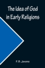Image for The Idea of God in Early Religions