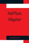Image for Half past Alligator