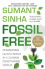 Image for Fossil Free : Reimagining Clean Energy in a Carbon-Constrained World