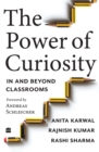 Image for The Power of Curiosity : In and Beyond Classrooms