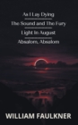 Image for As I Lay Dying &amp;The Sound &amp; The Fury &amp; Light In August &amp; Absalom, Absalom!