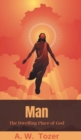Image for Man : The Dwelling Place of God: What it Means to Have Christ Living in You