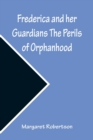 Image for Frederica and her Guardians The Perils of Orphanhood