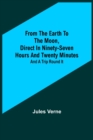 Image for From the Earth to the Moon, Direct in Ninety-Seven Hours and Twenty Minutes : and a Trip Round It