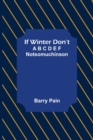 Image for If Winter Don&#39;t; A B C D E F Notsomuchinson