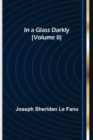 Image for In a Glass Darkly (Volume II)