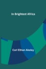 Image for In Brightest Africa