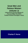 Image for Great Men and Famous Women (Volume 2); A series of pen and pencil sketches of the lives of more than 200 of the most prominent personages in History