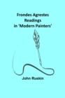 Image for Frondes Agrestes : Readings in &#39;Modern Painters&#39;