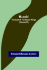 Image for Harold : the Last of the Saxon Kings (Volume XI)