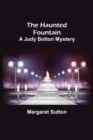 Image for The Haunted Fountain; A Judy Bolton Mystery