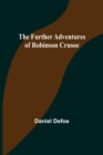 Image for The Further Adventures of Robinson Crusoe