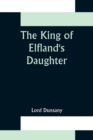Image for The King of Elfland&#39;s Daughter